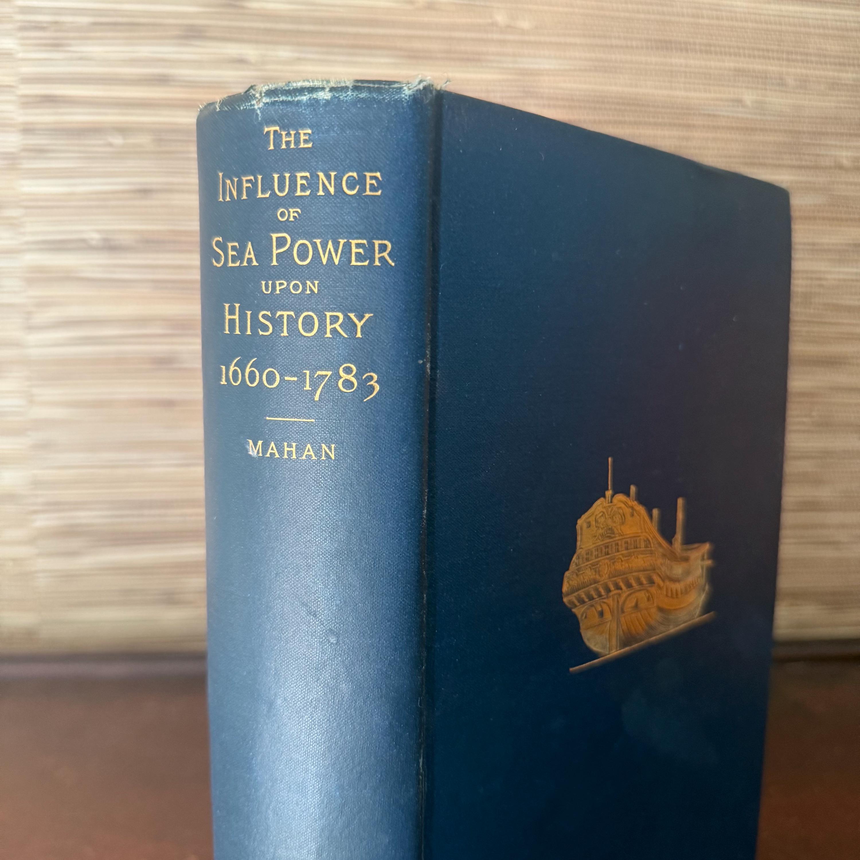 The Influence of Sea Power Upon History by Alfred Thayer Mahan