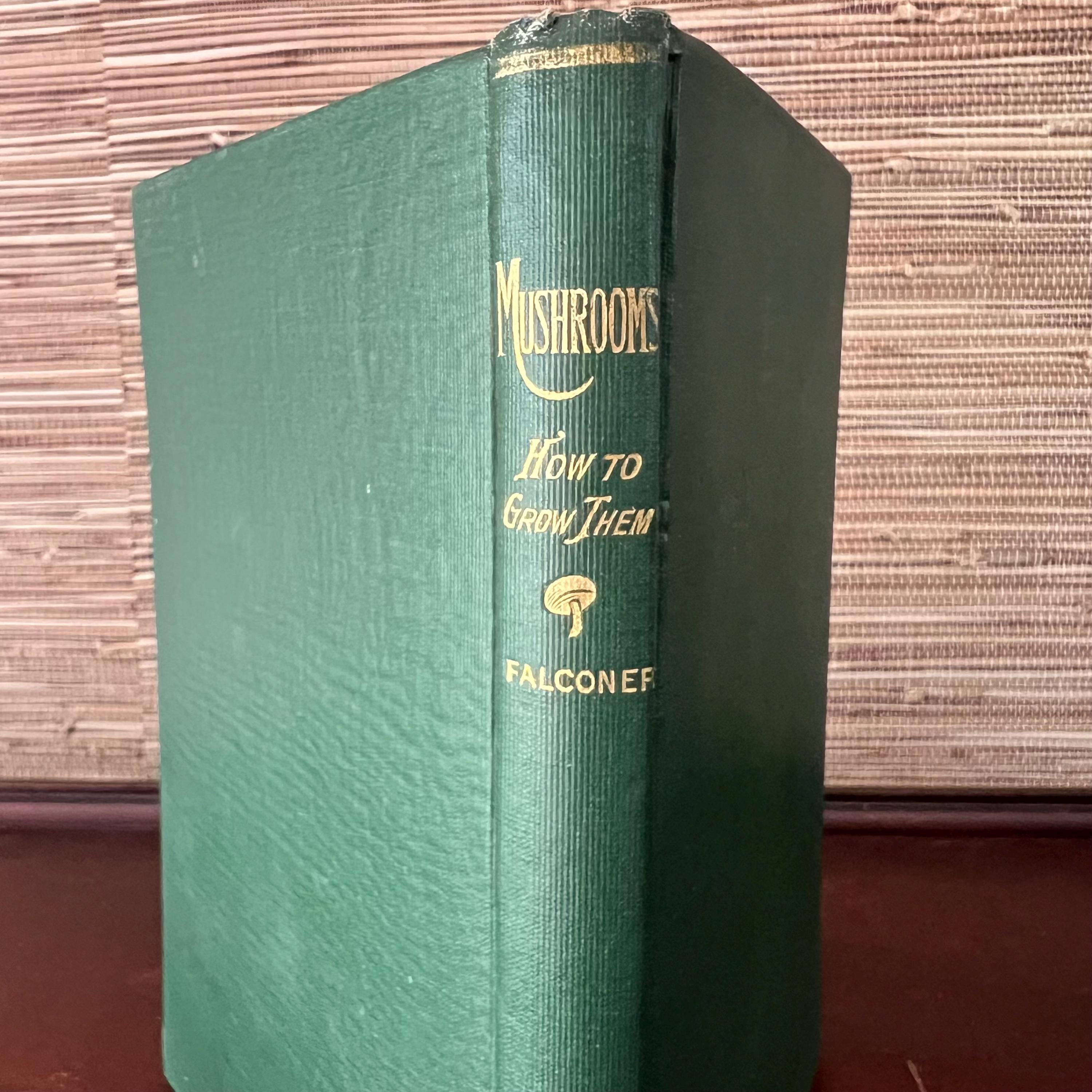 Mushrooms: How to Grow Them by William Falconer | Vintage 1916 Gardening Fungiculture Reference Book and Growing Guide | Gardener Gift Idea