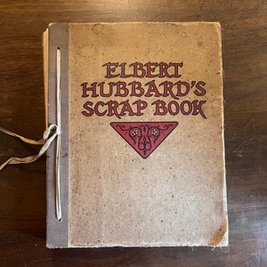 Vintage Elbert Hubbard’s Scrap Book | Roycroft Arts and Crafts Craftsman Style