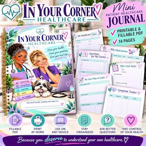 May include: A spiral-bound healthcare journal titled In Your Corner Healthcare featuring illustrations of two medical professionals and a dog. The journal includes pages for medications, appointments, questions, notes, and a symptom tracker in a printable PDF format.