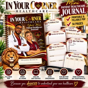 May include: A spiral-bound In Your Corner Healthcare Mini Patient Healthcare Journal with 14 printable and fillable pages. The cover features a doctor, a nurse, a lion illustration, and sections for My Healthcare Team, Medications, and Symptom Tracker.