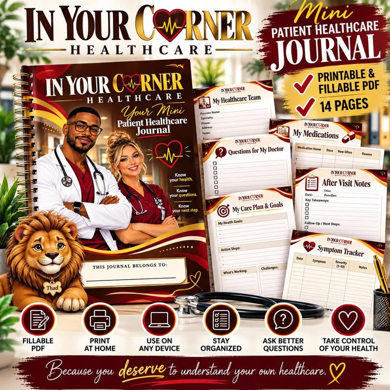 May include: A spiral-bound In Your Corner Healthcare Mini Patient Healthcare Journal with 14 printable and fillable pages. The cover features a doctor, a nurse, a lion illustration, and sections for My Healthcare Team, Medications, and Symptom Tracker.