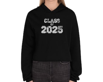 Class of 2025 Crop Hoodie Senior 2025 Crop Top | Senior Gifts Graduation Crop Hoodie Graduation Gift for Him Graduation Gift for Her