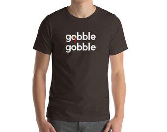 Gobble Gobble Shirt Men Women | Happy Thanksgiving T-Shirt Turkey Day Thankful Tee Fall Decor Family Thanks Grateful Funny Fun Cute Autumn