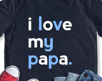 I Love My Papa Shirt for Kids Boys | Dad Shirt | Grandpa Shirt | Kids Fathers Day Gift Idea