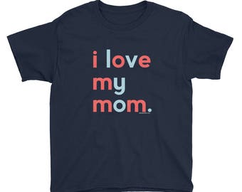 Mothers Day Gift Idea | Mom Shirt for Kids | I Love My Mom Shirt | Mom Shirt for Boys | Mama Shirt Mommy Shirt Kids Birthday Gift Ideas