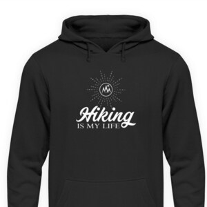 Hiking Is My Life - Unisex Hoodie  - Unisex Kapuzenpullover Hoodie