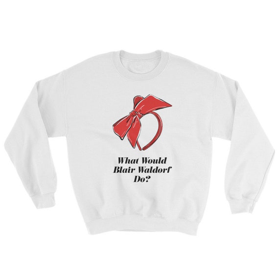Mädchen Sweatshirt Blair Waldorf Klatsch Würde Was Blair Etsy