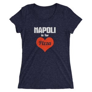 Women&#39;s Napoli Is For Pizza Lovers T-Shirt - Naples Pizza Tee-Shirt