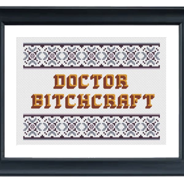 Doctor Bitchcraft UNHhhh Cross Stitch Pattern PDF