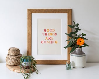 Good Things Are Coming - Hand Lettered Print | Typography, Motivational Print, Feel Good Art, Cornish Artist, Positive Quote, Mental Health