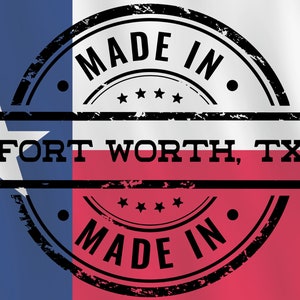 May include: A graphic featuring the Texas state flag with a distressed black stamp that reads "MADE IN FORT WORTH, TX." The stamp is circular with the words "MADE IN" at the top and bottom, and "FORT WORTH, TX" in a rectangular box.