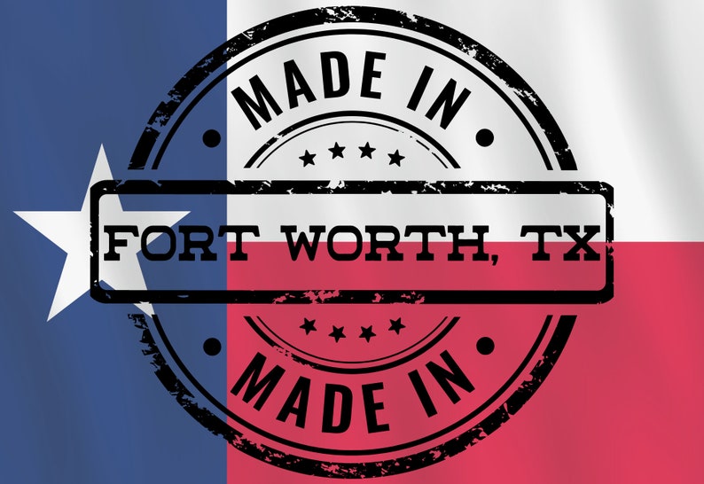May include: A graphic featuring the Texas state flag with a distressed black stamp that reads "MADE IN FORT WORTH, TX." The stamp is circular with the words "MADE IN" at the top and bottom, and "FORT WORTH, TX" in a rectangular box.