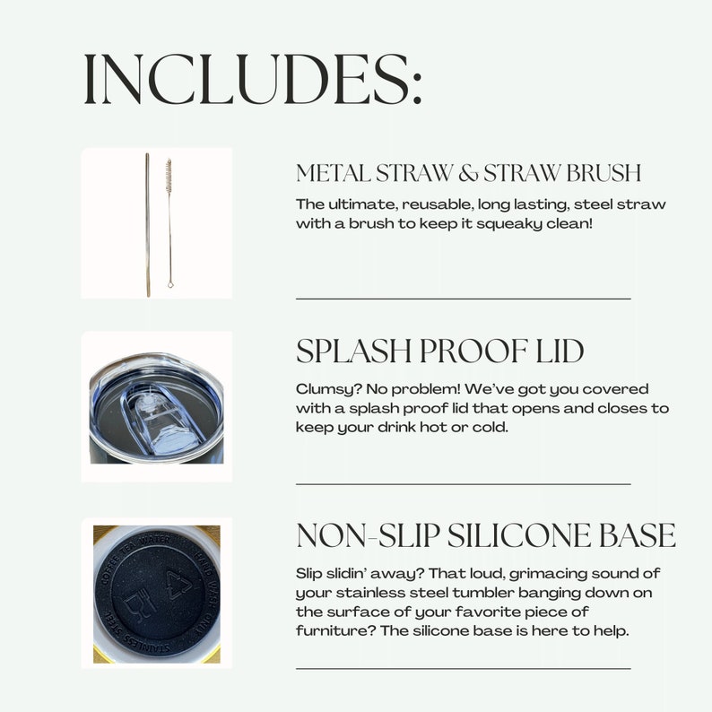 May include: Image showing the components of a tumbler: a metal straw and brush, a splash-proof lid, and a non-slip silicone base. Text on the image describes each component and its function.