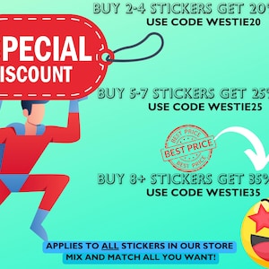 May include: A red and white illustration of a superhero holding a red sign that says "SPECIAL DISCOUNT". The sign has a white border and a white rope attached to it. The superhero is wearing a red suit with a blue cape. The background is turquoise. The text below the image says "BUY 2-4 STICKERS GET 20% OFF USE CODE WESTIE20 BUY 5-7 STICKERS GET 25% OFF USE CODE WESTIE25 BUY 8+ STICKERS GET 35% OFF USE CODE WESTIE35 APPLIES TO ALL STICKERS IN OUR STORE MIX AND MATCH ALL YOU WANT!"