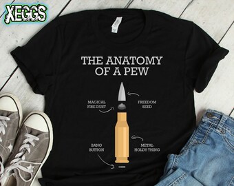 Anatomy of a Pew Shirt, Gun Gifts, Bullet, Guns, Gun Owner, Gun, 2nd Amendment, Gun Rights, Veterans Shirt, Gun Enthusiast, Gun T Shirt