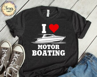 I Love Motor Boating, Boat Gifts For Men, Funny Boat Shirts, Boating Gifts, Gifts for Boat Owners, Boat Captain Gift, Boating Shirt