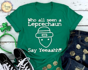 Who All Seen a Leprechaun - St Patricks Day Shirt, Meme Shirt, Irish Gifts, Drinking Shirt, Leprechaun SVG, Lucky Shirt, St Patricks Day Tee