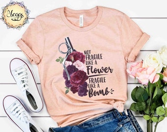 Feminism Shirt, RBG Shirt, Feminist Gifts, Fragile Like a Bomb, Ruth Bader Ginsberg, Feminist Shirts, Ruth Bader, Girl Power Shirt