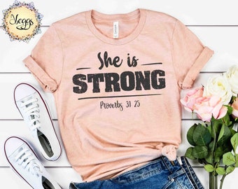 Faith Based Tshirts - She is Strong - Proverbs 31 25, Christian Shirts, Proverbs 31, Christian Gifts, Faith Gifts for Her, Faith Women Shirt