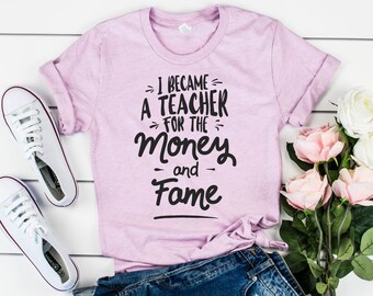 Teacher Money Fame, Funny Teacher Shirts, Teacher Retirement, New Teacher Gifts, Teacher Gifts, Teacher Life, Teacher Shirt