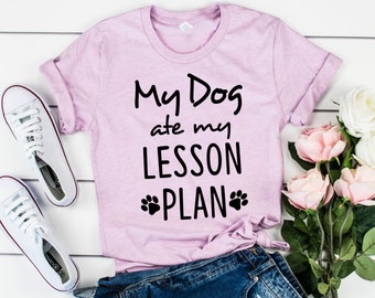 Mi perro comió mi plan de lección - camisas de maestro divertido - regreso a la escuela - regalos del maestro - nuevo maestro - regalo amante del perro - mamá del perro - camisa de enseñanza
