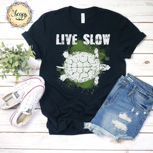 Live Slow - Turtle Shirt - Inspirational Tshirts - Turtle Gifts - Turtle Lover Gift - Inspirational Quotes, Sea Turtle Gifts, Tortoise Shirt
