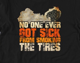 Neumáticos humeante - Camisa de carreras - Drag Racing - Carreras de autos - Regalos mecánicos - Camisa de bromas de papá - Camisa de carreras de arrastre - Camisa de cumpleaños de carreras