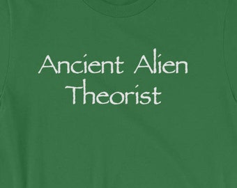 Ancient Alien Theorist - Alien Shirt - Ancient Aliens Shirt - Alien Gift - Conspiracy Theory and Chill, UFO Shirt, Geeky Gifts, Alien Shirts