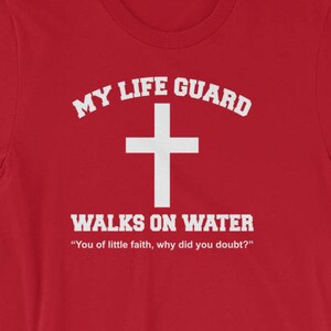 My Lifeguard Walks on Water, Jesus Shirt, Christian T Shirts, Faith Shirt, The Living Christ, Jesus Cross, Holy Spirit, Christian Gifts