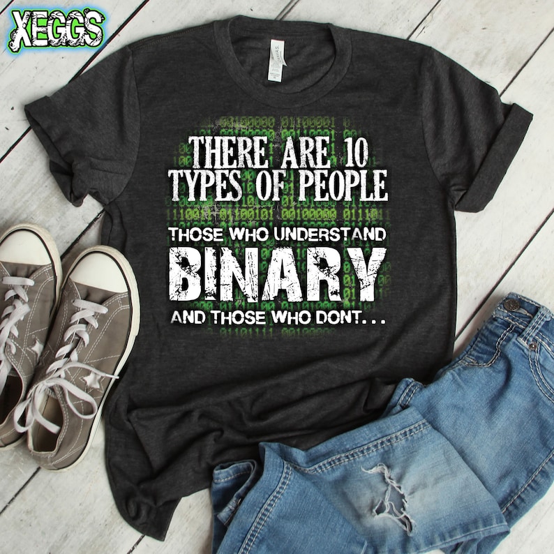 10 Types of People - Binary Shirt - Programmer Gift, Software Engineer ...