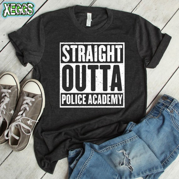 Police Academy Shirt Police Officer Graduation Gift Police Academy Shirt Police Officer Graduation Gift