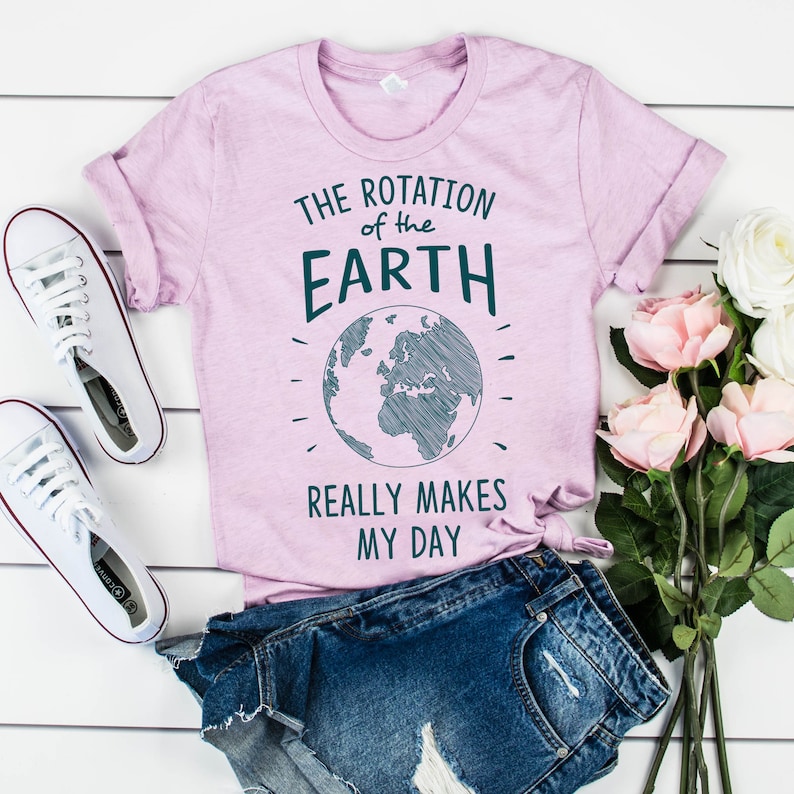 Rotation of the Earth Earth Day Teacher Shirts Dad Gift Mom Gift Dad Jokes Astronomy Gifts Nerdy Gifts Earth Day Shirt Heather Prism Lilac