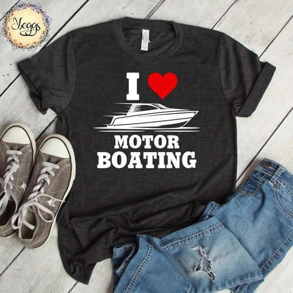 I Love Motor Boating, Boat Gifts for Men, Funny Boat Shirts, Boating Gifts,  Gifts for Boat Owners, Boat Captain Gift, Boating Shirt -  Canada