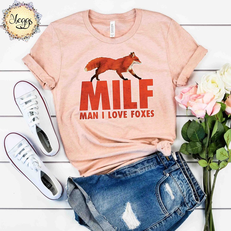 MILF SHIRT, FOX Shirt Women, Pun Shirt, Gifts for Fox Lovers, Fox Shirt, Fox Gifts, Sexy Milf T Shirt, Women's Bella Canvas Unisex T-Shirt 