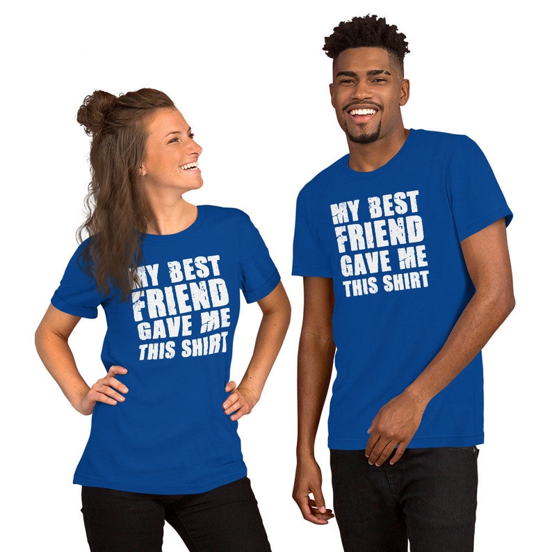 My Best Friend Gave Me This Shirt Best Friend Shirts Etsy