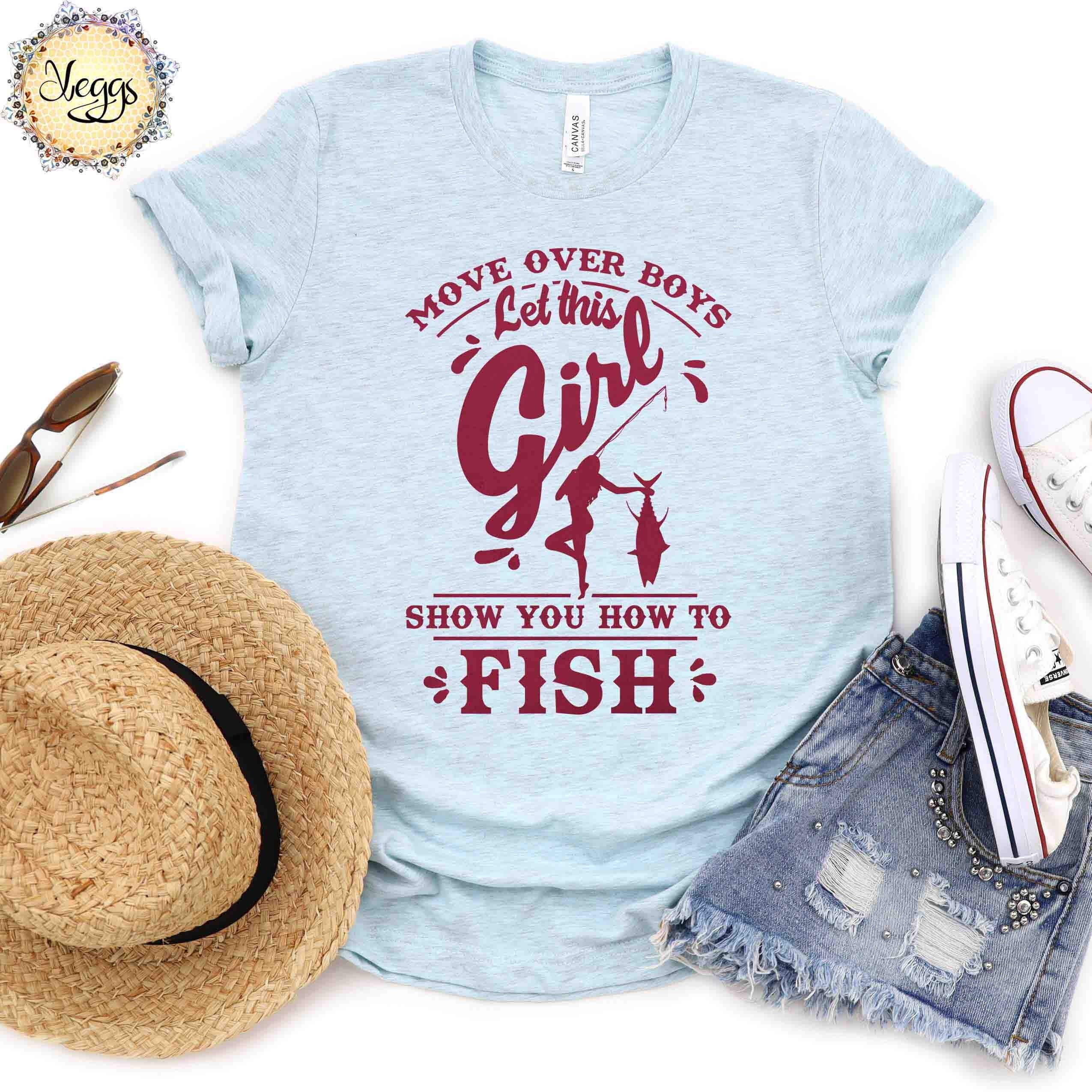 Move Over Boys, Fishing Shirt Womens, Let This Girl Show You How