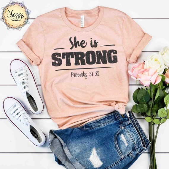 Faith Based Tshirts - She is Strong - Proverbs 31 25, Christian Shirts, Proverbs 31, Christian Gifts, Faith Gifts for Her, Faith Women Shirt