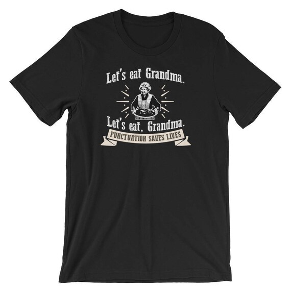 Let's Eat Grandma Funny Grammar English Teacher Gift T-Shirt Let's Eat Grandma Funny Grammar English Teacher Gift T-Shirt