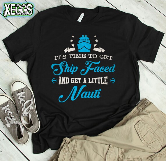 Let's Get Ship Faced! Funny Cruise Quote Shirt Let's Get Ship Faced! Funny Cruise Quote Shirt