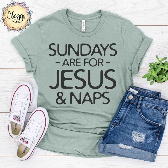 Sundays Are for Jesus Faith Christian T Shirt Sundays Are for Jesus Faith Christian T Shirt