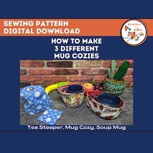 May include: A sewing pattern for three different mug cosies: a tea steeper, a mug cosy, and a soup mug. The pattern is a digital download. The image shows the finished mug cosies in various fabrics.