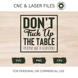 Don't F Up The Table - Use a Coaster - Coaster Design - SVG -  CNC Laser File (Digital Download)
