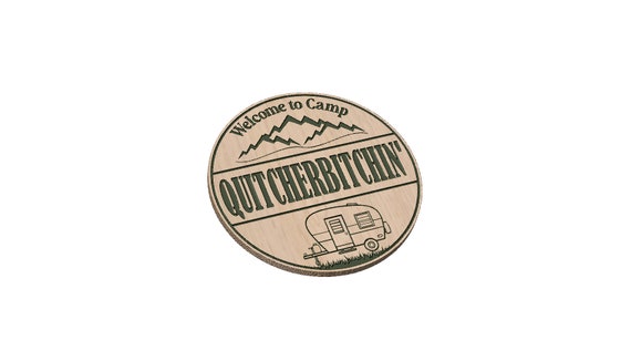 Welcome to Camp Quitcherbitchin' - SVG