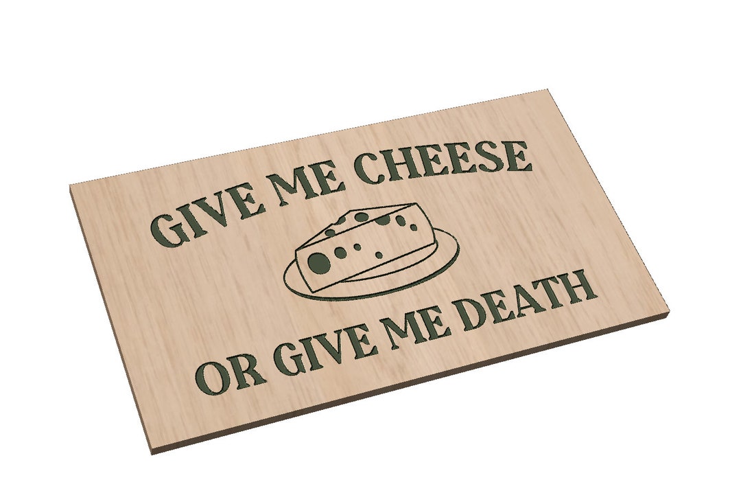 Give Me A Cheese With Nothing Give Me Cheese or Give Me Death SVG - Etsy