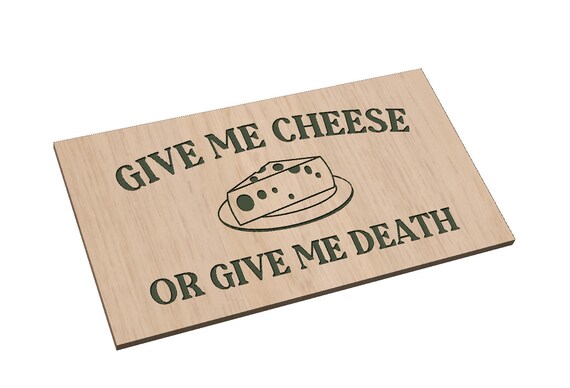 Give Me Cheese or Give Me Death - SVG