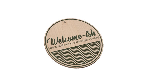 Welcomeish Sign  Depends on Who You Are - SVG