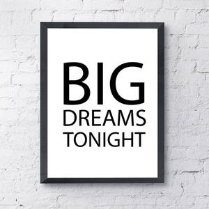 Printable Quote- Instant Download - Printable Motivational Art - Black and White Art - Big Dreams Tonight