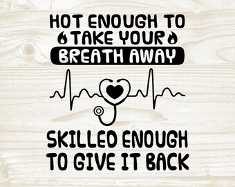 May include: Black and white graphic text design with a stethoscope and a heart beat line. The text reads "Hot enough to take your breath away. Skilled enough to give it back."