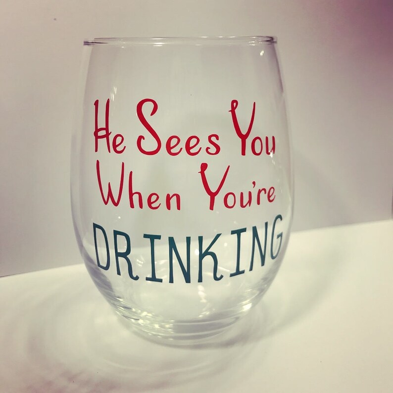 He Sees You When You're DRINKING